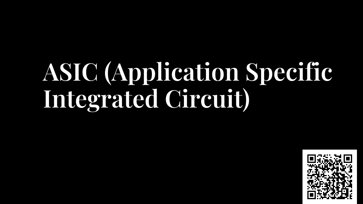 ASIC (Application Specific Integrated Circuit)