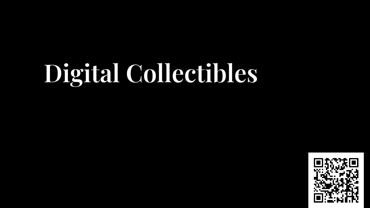 Digital Collectibles
