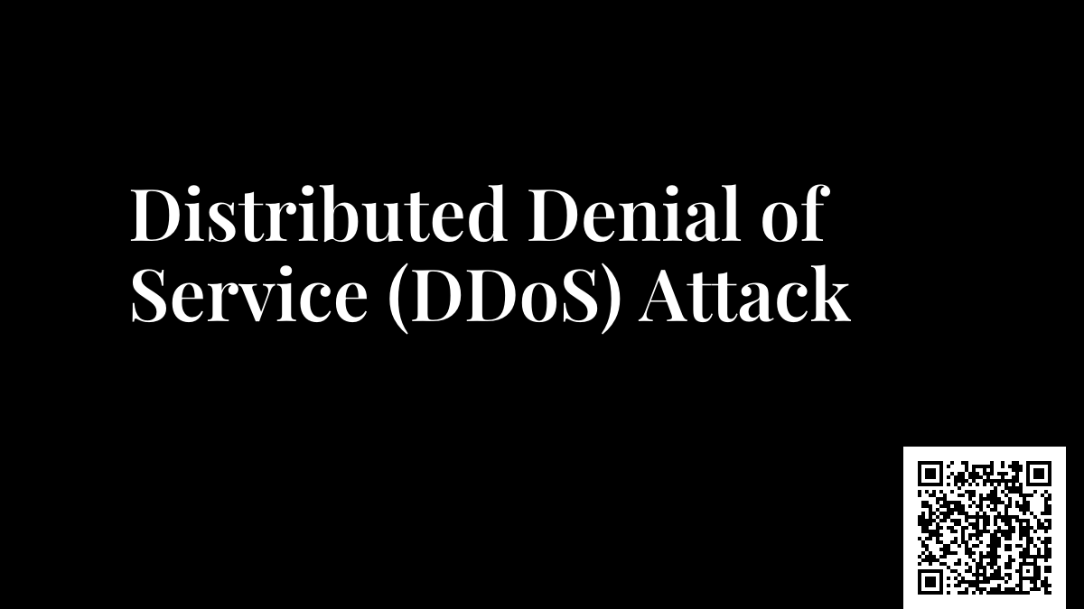 Distributed Denial of Service (DDoS) Attack