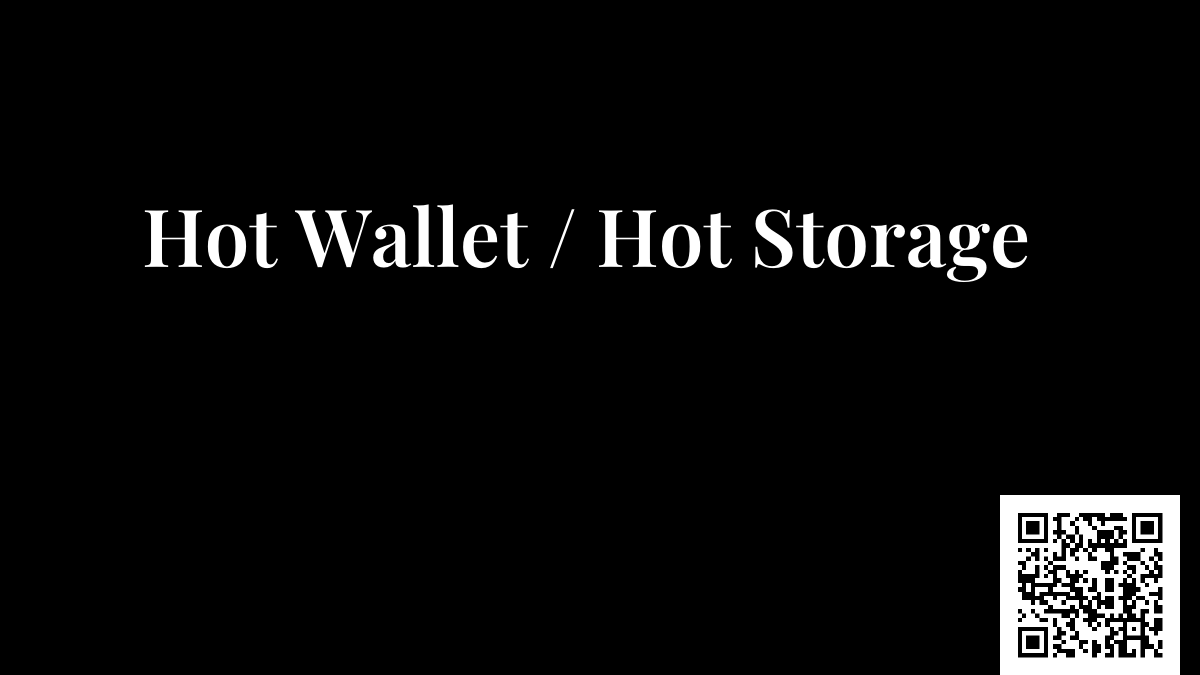 Hot Wallet / Hot Storage