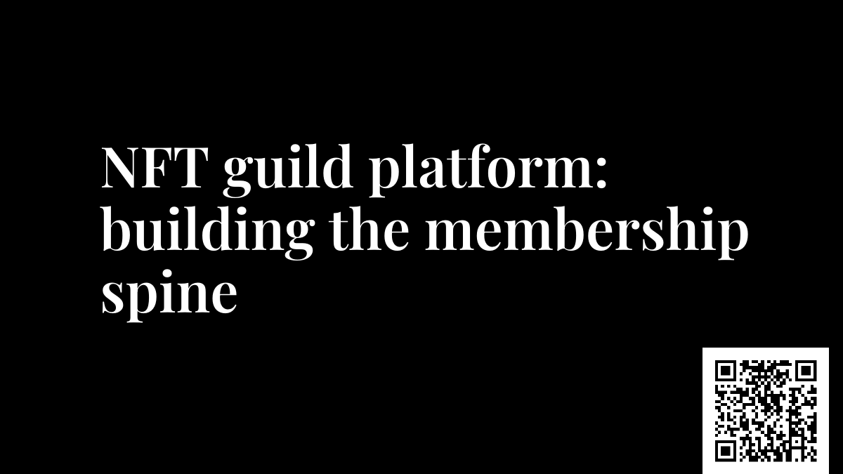 NFT guild platform: building the membership spine