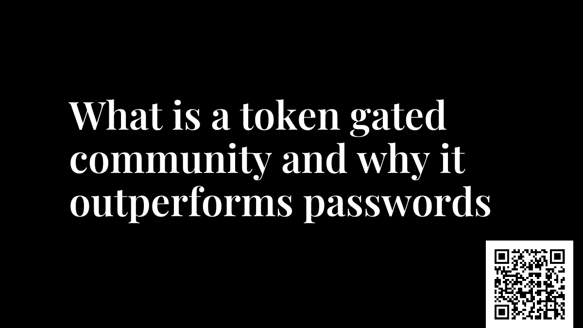 What is a token gated community and why it outperforms passwords